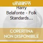 Harry Belafonte - Folk Standards (Day-O) cd musicale di Harry Belafonte