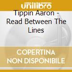 Tippin Aaron - Read Between The Lines cd