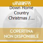 Down Home Country Christmas / Various cd