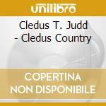 Cledus T. Judd - Cledus Country cd musicale di Cledus T. Judd