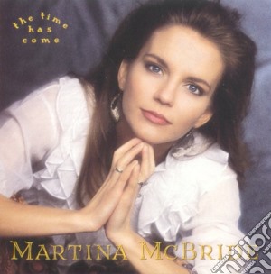 Martina Mcbride - The Time Has Come cd musicale di Martina Mcbride
