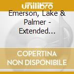 Emerson, Lake & Palmer - Extended Versions cd musicale di Emerson, Lake & Palmer