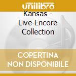 Kansas - Live-Encore Collection cd