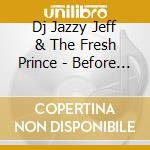 Dj Jazzy Jeff & The Fresh Prince - Before The Willennium cd