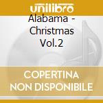 Alabama - Christmas Vol.2 cd musicale di Alabama