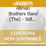 Allman Brothers Band (The) - Still Rockin cd musicale
