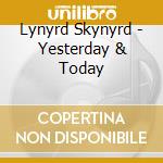 Lynyrd Skynyrd - Yesterday & Today cd