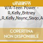 V/A-Teen Power - R.Kelly,Britney Spears,R.Kelly,Nsync,Sisqo,Aaron Carter... cd
