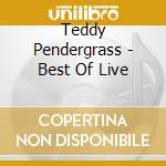 Teddy Pendergrass - Best Of Live cd