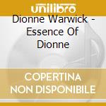 Dionne Warwick - Essence Of Dionne cd musicale di Dionne Warwick