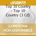 Top 10 Country - Top 10 Country (3 Cd) cd