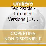 Sex Pistols - Extended Versions [Us Import] cd