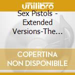 Sex Pistols - Extended Versions-The Encore Collection cd