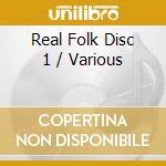 Real Folk Disc 1 / Various cd