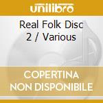 Real Folk Disc 2 / Various cd