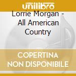 Lorrie Morgan - All American Country cd