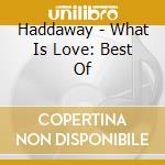 Haddaway - What Is Love: Best Of cd