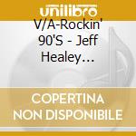 V/A-Rockin' 90'S - Jeff Healey Band,Yes,Republica,Church,Michael Penn... cd