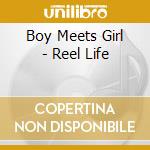 Boy Meets Girl - Reel Life cd