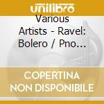 Various Artists - Ravel: Bolero / Pno Cto / Rhapso cd