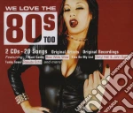We Love The 80's Too / Various (2 Cd) cd