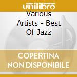 Various Artists - Best Of Jazz cd musicale di Various Artists