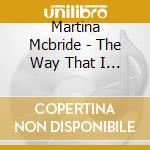Martina Mcbride - The Way That I Am cd