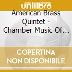 American Brass Quintet - Chamber Music Of Eric Ewazen cd