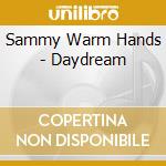 Sammy Warm Hands - Daydream cd
