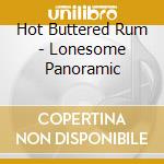 Hot Buttered Rum - Lonesome Panoramic cd musicale di Hot Buttered Rum