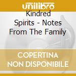 Kindred Spirits - Notes From The Family cd