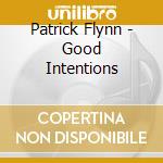 Patrick Flynn - Good Intentions cd
