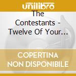 The Contestants - Twelve Of Your Earth Years cd musicale di The Contestants