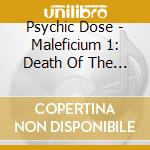 Psychic Dose - Maleficium 1: Death Of The Sorcerer cd