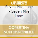 Seven Mile Lane - Seven Mile Lane cd