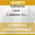 Katherine Liner - Lullabies In Motion cd