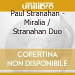 Paul Stranahan - Miralia / Stranahan Duo cd