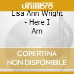 Lisa Ann Wright - Here I Am cd