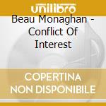 Beau Monaghan - Conflict Of Interest cd