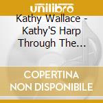 Kathy Wallace - Kathy'S Harp Through The Stones cd