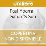 Paul Ybarra - Saturn'S Son cd