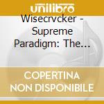 Wisecrvcker - Supreme Paradigm: The Grand Scheme cd