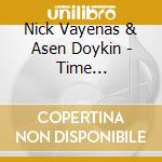 Nick Vayenas & Asen Doykin - Time Remembered cd