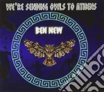 Ben New - We'Re Sending Owls To Athens cd