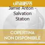 Jamie Anton - Salvation Station cd
