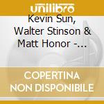 Kevin Sun, Walter Stinson & Matt Honor - 3 Bird cd
