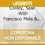Conley, Sean -With Francisco Mela & Leo Genovese- - The Buzz cd