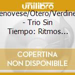 Genovese/Otero/Verdinelli - Trio Sin Tiempo: Ritmos De Agua cd