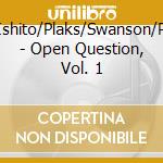 Carter/Ishito/Plaks/Swanson/Panikkar - Open Question, Vol. 1 cd