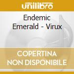 Endemic Emerald - Virux cd